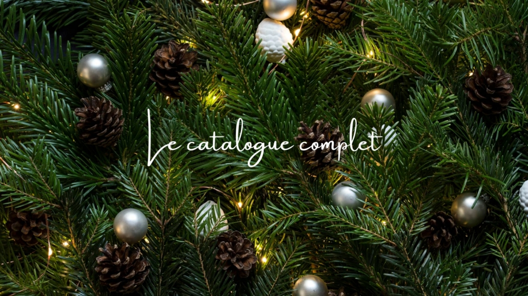 Le catalogue complet Le catalogue complet
